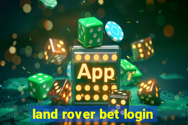 land rover bet login